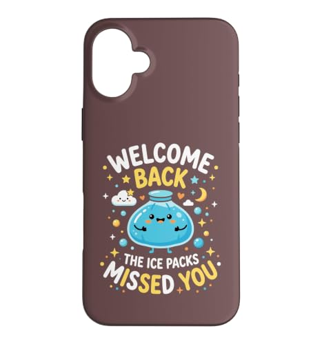 Welcome Back The Ice Pack Missed You Funny School Nurse �X�}�z�P�[�X iPhone 16 Plus �p