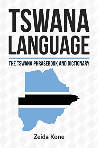 Tswana Language: The Tswana Phrasebook and Dictionary