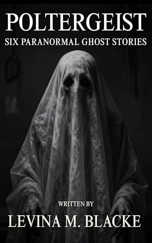 POLTERGEIST: SIX SCARY GHOST STORIES (English Edition)