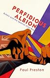  \'Perfidious Albion\' - Britain and the Spanish Civil War (English Edition)