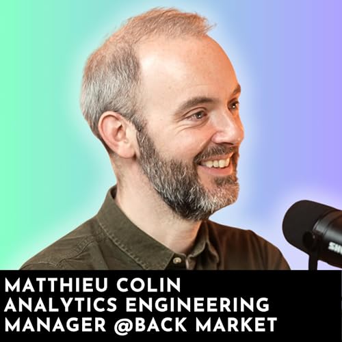 #265 - Back Market : Construire un Data Model robuste et scaler l&rsquo;Analytics Engineering