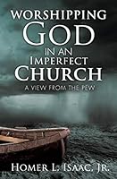 Worshipping God in an Imperfect Church 1498433863 Book Cover