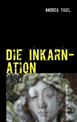 Die Inkarnation: Seltsame Geschichte (German Edition)