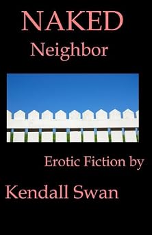 NAKED Neighbor NAKED Series Erotic Fiction