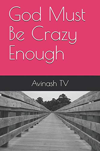God Must Be Crazy Enough
