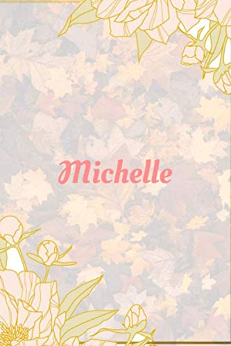 Michelle Notebook: 6x9 Lined Journal -120 Pages - Gift for Women/Girls - Personalized Name Notebook For Women/Girls - Paperback