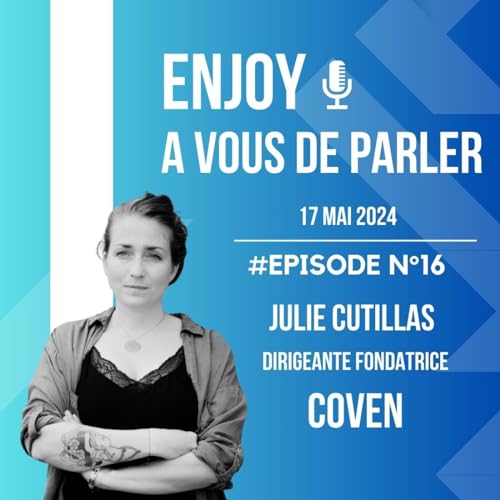 #Episode N&deg;16 - Julie CUTILLAS