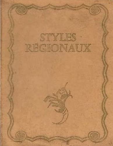 Styles régionaux architecture , mobilier , décoration : provence , flandre , artois , picardie , landes , pays basque , béarn , alsace , bretagne .