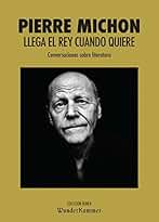 Llega el rey cuando quiere: Conversaciones sobre literatura (Wunderkammer Áurea)