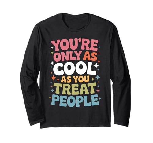 You Only As Cool As You Treat People Positivity ����T�V���c