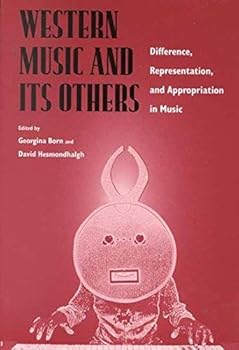 Hardcover Western Music and Its Others: Difference, Representation, and Appropriation in Music Book