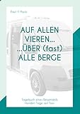 hobby reisemobile 2020  Auf allen Vieren ... über (fast) alle Berge: Tagebuch eines Reisemobils - Hundert Tage auf Tour