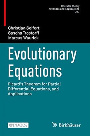 Evolutionary Equations: Picard's Theorem for Partial Differential Equations, and Applications: 287 1st ed. 2022 Edition book cover