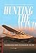 Hunting the Wind: Pan American World Airways' Epic Flying Boat Era, 1929-1946