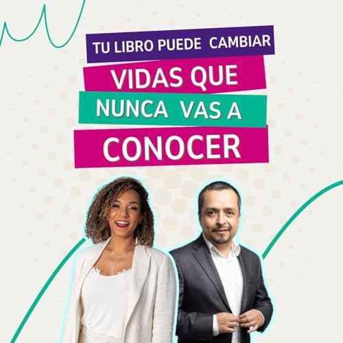 Tu libro puede cambiar vidas que nunca vas a conocer