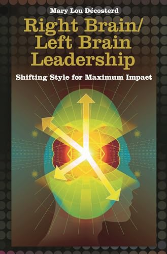 Right Brain/Left Brain Leadership: Shifting Style for Maximum Impact (Contemporary Psychology)