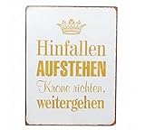 Blechschild Hinfallen Aufstehen Krone richten, weitergehen! Wandschschild Metall