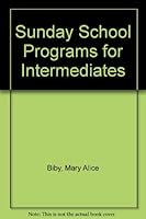 Sunday School Programs for Intermediates B000JC9YC4 Book Cover