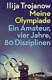  Meine Olympiade: Ein Amateur, vier Jahre, 80 Disziplinen