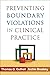 Preventing Boundary Violations in Clinical Practice