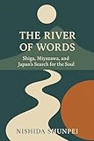  The River of Words: Shiga Naoya and the Quest for Pure Literature (English Edition)