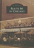 Route 66 In Chicago (IL) (Images of America)