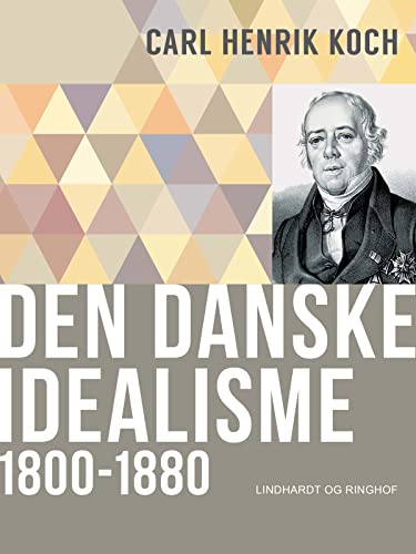 Den danske idealisme: 1800-1880 (Den danske filosofis historie) (Danish Edition)