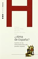 ¿ALMA DE ESPAÑA?: Castilla en las interpretaciones del pasado español 8496467112 Book Cover