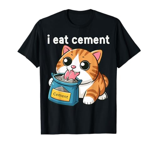 I Eat Cement Funny Cat Memes Internet Memes Funny Memes Funny Memes Gen-Z T-Shirt