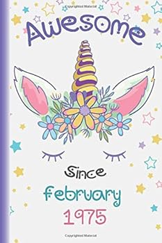 Awesome since February 1975 Notebook Unicorn Face for Girls Cute Happy Birthday Unicorn with Flowers - Great As 44th Birthday Gift for Sister, Mother, Wife, Daughter and Gradma : Notebook Gift, 120 Li