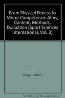 From Physical Fitness to Motor Competence: Aims, Content, Methods, Evaluation 0820432180 Book Cover