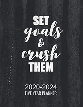 2020 - 2024 Five Year Planner: Set Goals and Crush Them : 60 Months Calendar and Appointment Schedule Notebook, Agenda Organizer with Notepad Area - Paperback - 131 Pages - 8. 5 X 11 Inches
