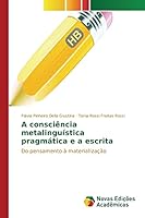 A Consciencia Metalinguistica Pragmatica E a Escrita 6130171447 Book Cover