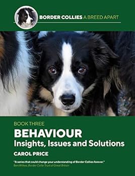 Paperback Behaviour: INsights, Issues and Solutions: 3 (Border Collies: A Breed Apart) Book