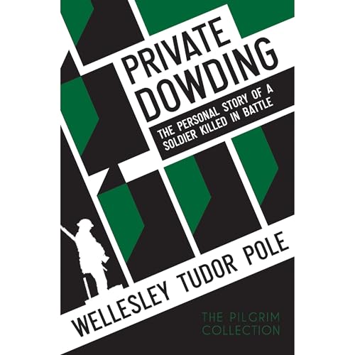Private Dowding: The personal story of a soldier killed in battle Audiolibro Por Wellesley Tudor Pole arte de portada