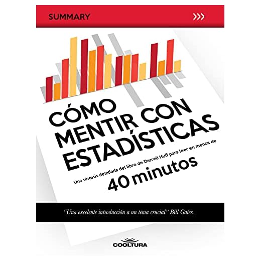 Cómo mentir con estadísticas: Una síntesis detallada del libro de Darrell Huff para leer en menos de 40 minutos (Spanish Edition)