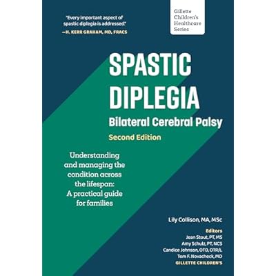 Spastic Diplegia&ndash;Bilateral Cerebral Palsy 2nd Edition: Understanding and managing the condition across the lifespan