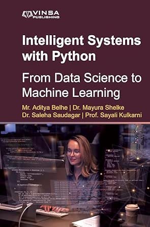 "Intelligent Systems with Python: From Data Science to Machine Learning ...