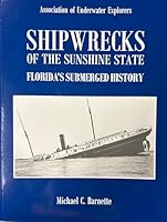 Shipwrecks of the Sunshine State: Florida's Submerged History 0974303607 Book Cover
