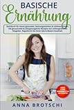 Basische Ernährung - Kochbuch für einen gesunden, leistungsstarken & schönen Körper: 150 genussvolle & alltagstaugliche Rezepte mit umfangreichem Ratgeber. Regulieren Sie Ihren Säure-Basen-Haushalt - Anna Brotschi, Friends Soul Kitchen 