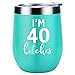 I'm 40 - Funny 40th Birthday Gifts for Women - Best Turning 40 Year Old Birthday Gift Ideas for Wife, Mom, Sisters, Her, Friends, Coworkers - Coolife 12 oz Stainless Steel Wine Tumbler Insulated Cup