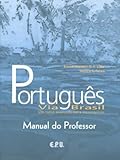 Portugues Via Brasil: Manual Do Professor (Portuguese Edition)