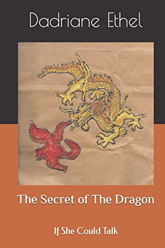 The Secret of The Dragon: If She Could Talk (Chronicles of Dee)