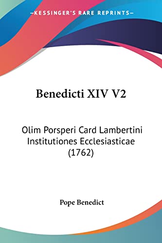 Benedicti XIV V2: Olim Porsperi Card Lambertini Institutiones Ecclesiasticae (1762)