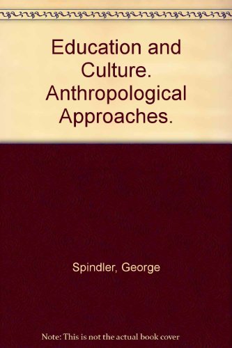 Education and Culture: Anthropological Approaches B000NKEHFG Book Cover