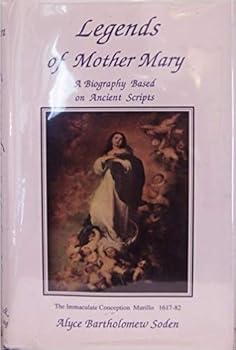 Hardcover Legends Of Mother Mary: A Biography Based On Ancient Scripts Book