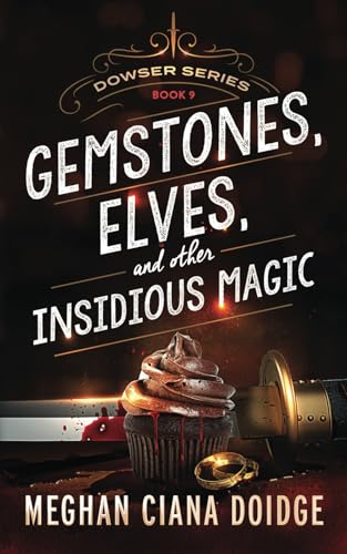 Gemstones, Elves, and Other Insidious Magic