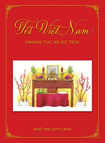 Tết Việt Nam: Phong Tục và Sự Tích (Tôi Yêu Quê Tôi) (Vietnamese Edition)