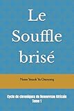  Le Souffle brisé: Cycle de chroniques du Renouveau Africain