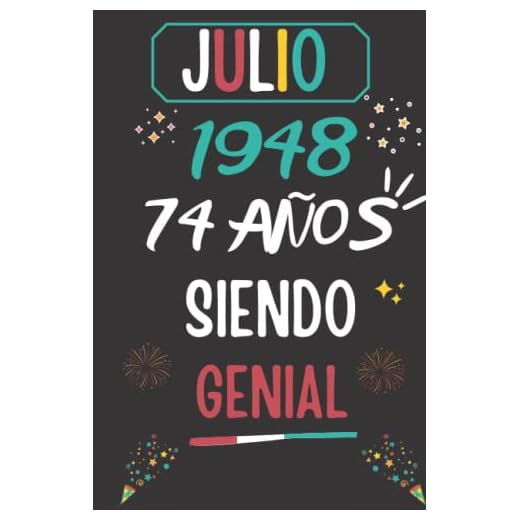 CUADERNO, JULIO 1948, 74 Años Siendo Genial: Regalo de 74 cumpleaños para mujeres y hombres, ideas de 74 cumpleaños... un cumpleaños... divertido, ... regalo de 74 cumpleaños para él/ella.